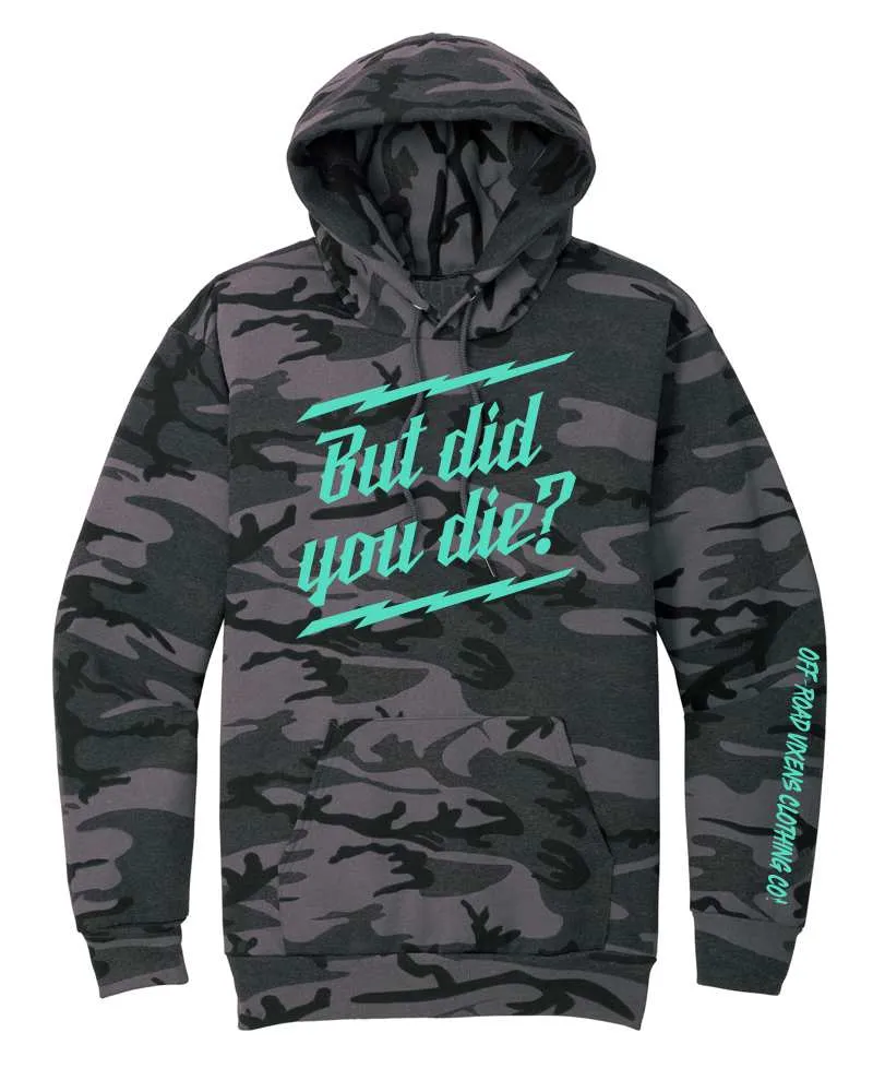 But Did you Die Unisex Hoodie Camo