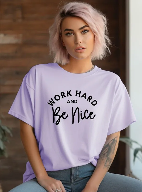 Work Hard and Be Nice Graphic Tee